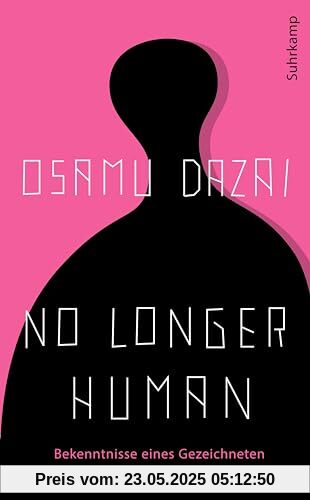 No Longer Human: Bekenntnisse eines Gezeichneten | Der Millionenseller aus Japan in der einzigen verbindlichen Übersetzung No Longer Human: Bekenntnisse eines Gezeichneten | Der Millionenseller aus Japan in der einzigen verbindlichen Übersetzung