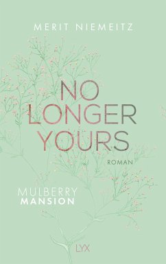 No Longer Yours / Mulberry Mansion Bd.1 von LYX