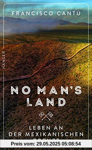 No Man's Land: Leben an der mexikanischen Grenze No Man's Land: Leben an der mexikanischen Grenze