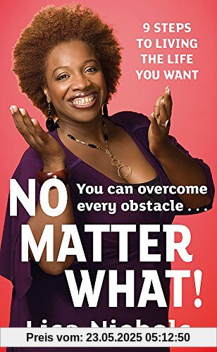 No Matter What!: 9 Steps to Living the Life You Love