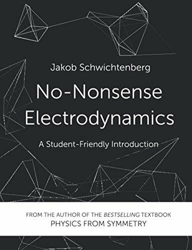 No-Nonsense Electrodynamics: A Student Friendly Introduction No-Nonsense Electrodynamics: A Student Friendly Introduction