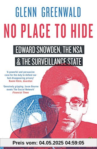 No Place to Hide: Edward Snowden, the NSA and the Surveillance State