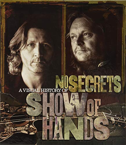 No Secrets: A Visual History of Show of Hands