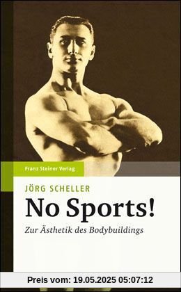 No Sports! Zur Ästhetik des Bodybuildings