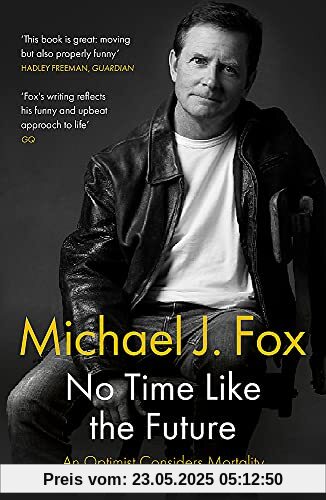 No Time Like the Future: An Optimist Considers Mortality