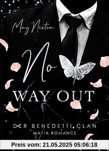 No Way Out: Mafia Romance (Der Benedetti Clan - Band 3)