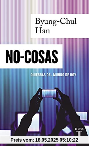 No-cosas: Quiebras del mundo de hoy (Pensamiento)