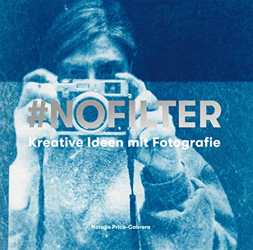 #NoFilter - Kreative Ideen mit Fotografie (Midas Collection)