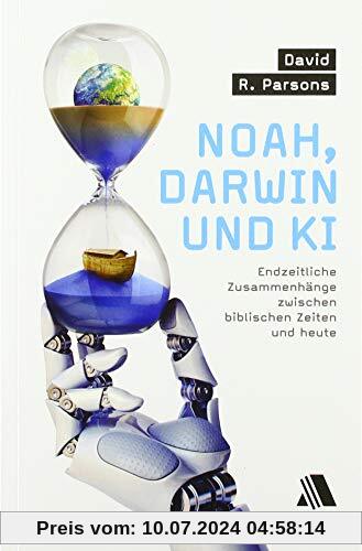 Noah, Darwin und KI: Endzeitliche Zusammenhänge zwischen biblischen Zeiten und heute