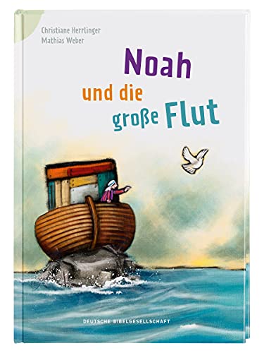 Noah und die große Flut (Bibelgeschichten für Erstleser): Reihe: Bibelgeschichten für Erstleser