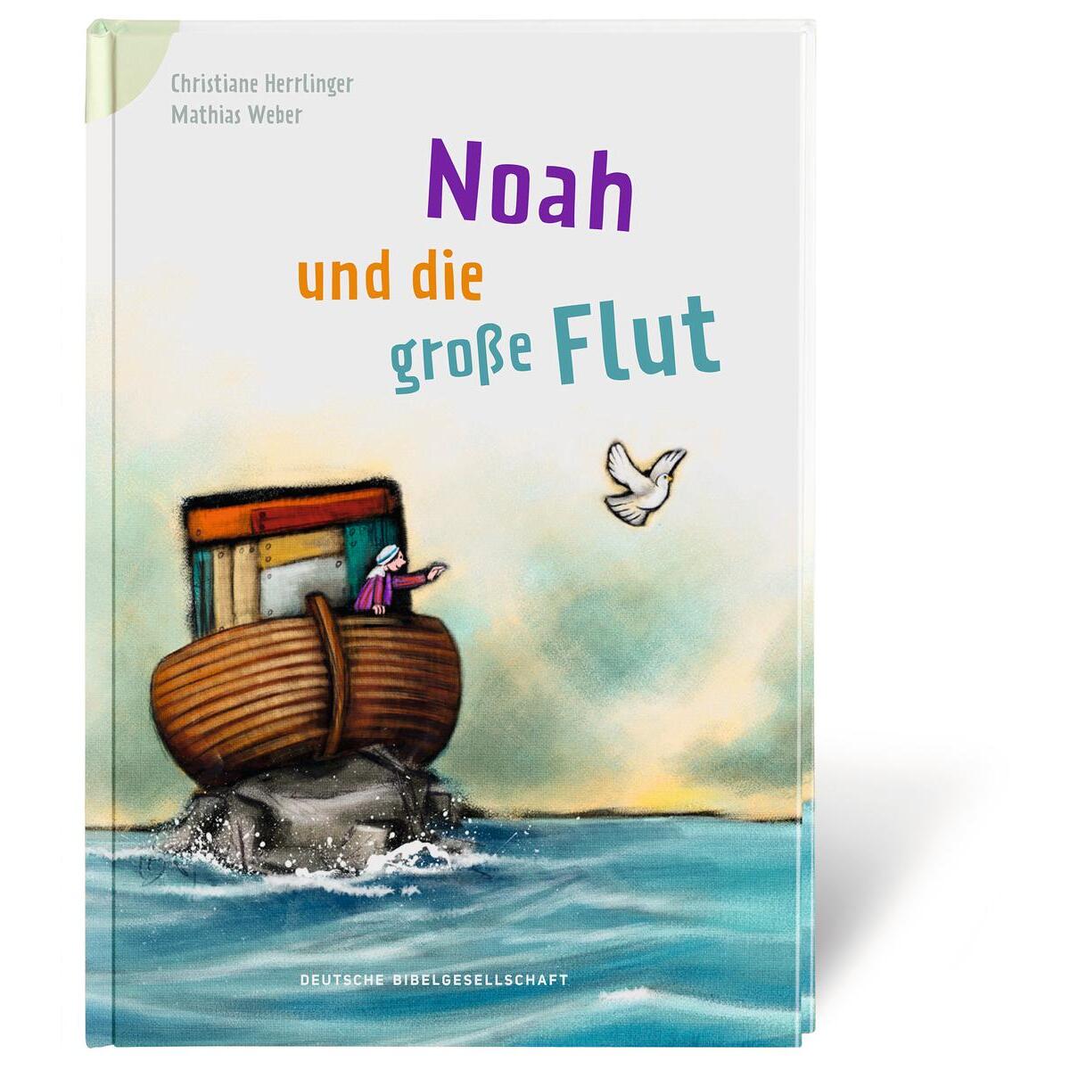 Noah und die große Flut Noah und die große Flut von Deutsche Bibelges.