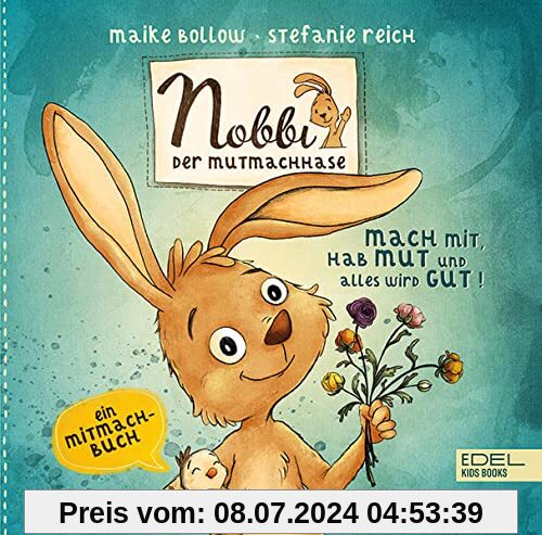 Nobbi, der Mutmachhase: Mach mit, hab Mut und alles wird gut! (Edel Kids Books)
