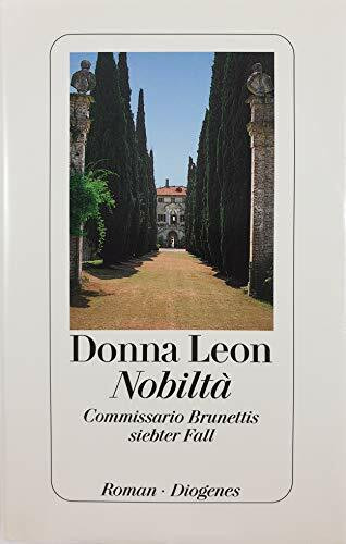 Nobiltà. Commissario Brunettis siebter Fall.: Commissario Brunettis siebter Fall. Aus d. Ameri... Nobiltà. Commissario Brunettis siebter Fall.: Commissario Brunettis siebter Fall. Aus d. Ameri...