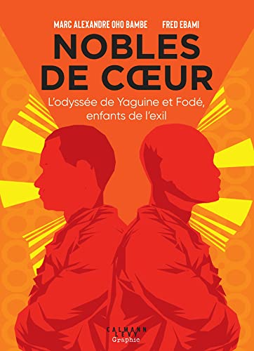 Nobles de coeur: L'odyssée de Yaguine et Fodé, enfants de l'exil