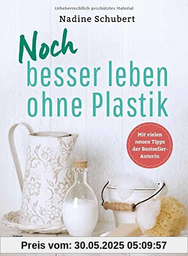 Noch besser leben ohne Plastik Noch besser leben ohne Plastik