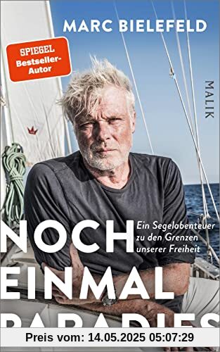 Noch einmal Paradies: Ein Segelabenteuer zu den Grenzen unserer Freiheit | Hochkarätige Reisereportage und aktueller Blick auf den Zustand des Mittelmeers
