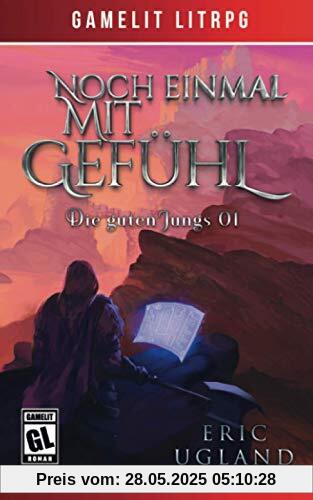 Noch einmal mit Gefühl: Ein Fantasy-LitRPG/GameLit-Roman