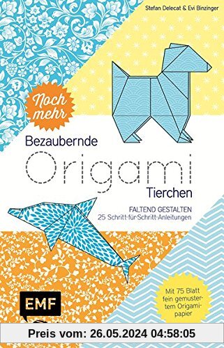 Noch mehr bezaubernde Origami-Tierchen: Faltend gestalten - 25 Schritt-für-Schritt-Anleitungen - Mit 75 Blatt fein gemustertem Origamipapier