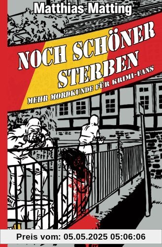 Noch schöner Sterben - Mehr Mordkunde für Krimifans