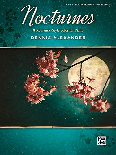 Nocturnes Book 1: 8 Romantic-Style Solos for Piano von Alfred Music