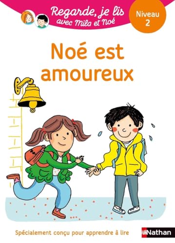 Noé est amoureux - Niveau 2 - Regarde je lis ! Une histoire a lire tout seul (12)