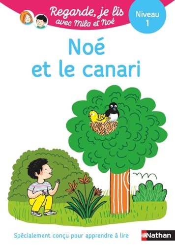 Noé et le canari - Niveau 1 Regarde, je lis ! Une histoire à lire tout seul von NATHAN