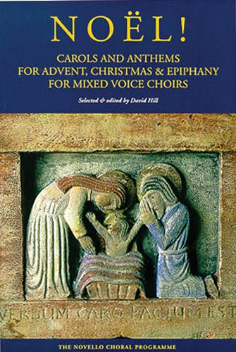 No l]: Carols And Anthems For Advent, Christmas And Epiphany: Lieder und Anthems für Advent, Weihnachten und Epiphanias für gemischten Chor. Carols ... Christmas & Epiphany for Mixed Voice Choirs