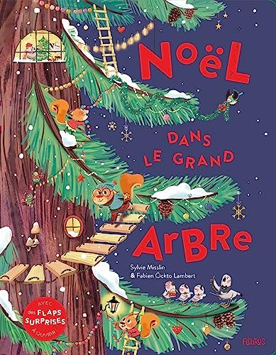 Noël dans le grand arbre: Avec des flaps surprises à ouvrir !