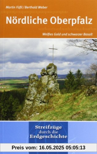 Nördliche Oberpfalz: Weißes Gold und schwarzer Basalt. Streifzüge durch die Erdgeschichte