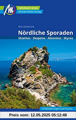 Nördliche Sporaden Reiseführer Michael Müller Verlag: Skiathos - Skopelos - Skyros - Alonnisos. Individuell reisen mit vielen praktischen Tipps (MM-Reisen)