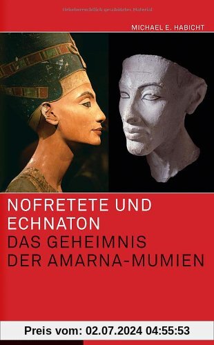 Nofretete und Echnaton: Das Geheimnis der Amarna-Mumien
