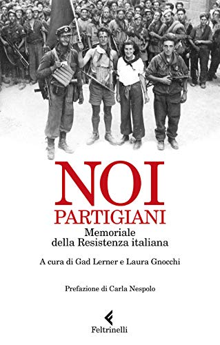Noi,partigiani.Memoriale della resistenza italiana (Varia) von Feltrinelli Traveller