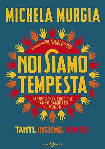 Noi siamo tempesta. Storie senza eroe che hanno cambiato il mondo (Fuori collana Salani) von Salani
