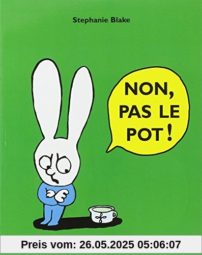 Non, Pas Le Pot ! Non, Pas Le Pot !