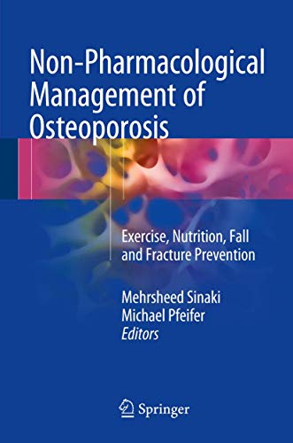 Non-Pharmacological Management of Osteoporosis: Exercise, Nutrition, Fall and Fracture Prevention von Springer