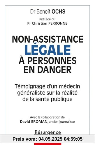 Non-assistance Légale à personnes en danger - Témoignage d'un médecin généraliste sur la réalité de la santé publique
