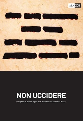 Non uccidere. Un'opera di Emilio Isgrò e un'architettura di Mario Botta von MAXXI
