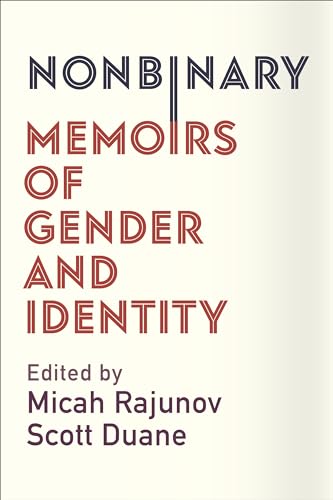 Nonbinary: Memoirs of Gender and Identity von Columbia Univers. Press
