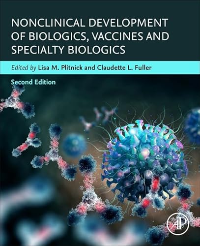 Nonclinical Development of Biologics, Vaccines and Specialty Biologics von Academic Press