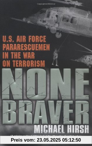 None Braver: U.S. Air Force Pararescuemen in the War on Terrorism