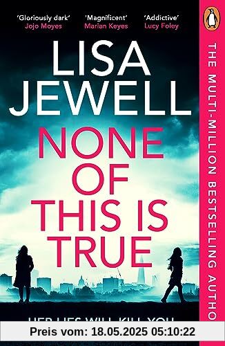 None of This is True: The new addictive psychological thriller from the #1 Sunday Times bestselling author of The Family Upstairs None of This is True: The new addictive psychological thriller from the #1 Sunday Times bestselling author of The Family Upstairs