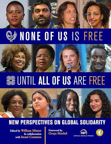 None of Us Is Free Until All of Us Are Free: New Perspectives on Global Solidarity von Africa World Press
