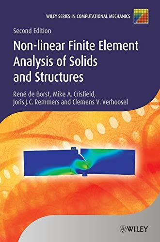 Nonlinear Finite Element Analysis of Solids and Structures (Wiley Series in Computational Mech... Nonlinear Finite Element Analysis of Solids and Structures (Wiley Series in Computational Mech...