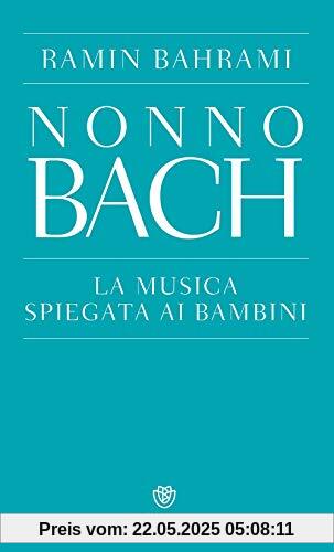 Nonno Bach. La musica spiegata ai bambini