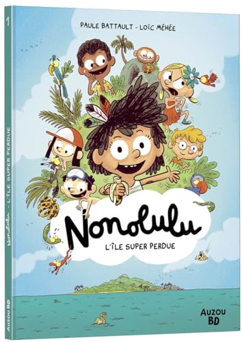Nonolulu - Tome 01 L'île super perdue: Tome 1 : L'île super perdue von AUZOU