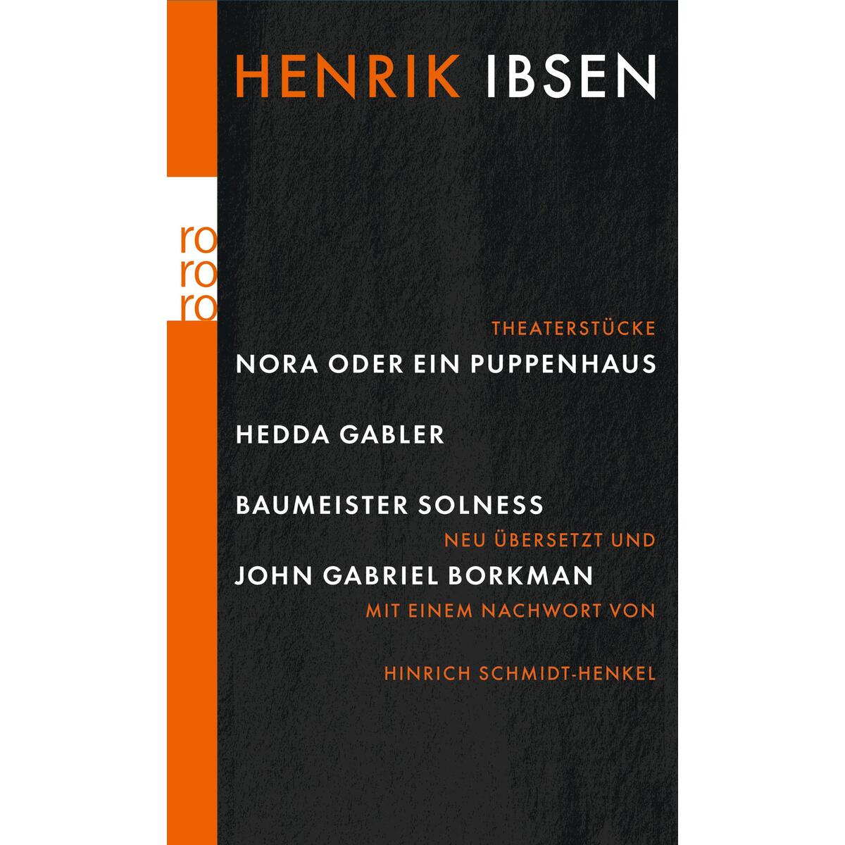 Nora oder Ein Puppenhaus. Hedda Gabler. Baumeister Solness. John Gabriel Borkman Nora oder Ein Puppenhaus. Hedda Gabler. Baumeister Solness. John Gabriel Borkman von Rowohlt Taschenbuch