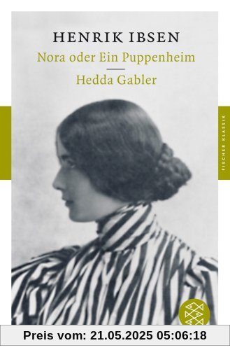 Nora oder Ein Puppenheim / Hedda Gabler: Dramen (Fischer Klassik)