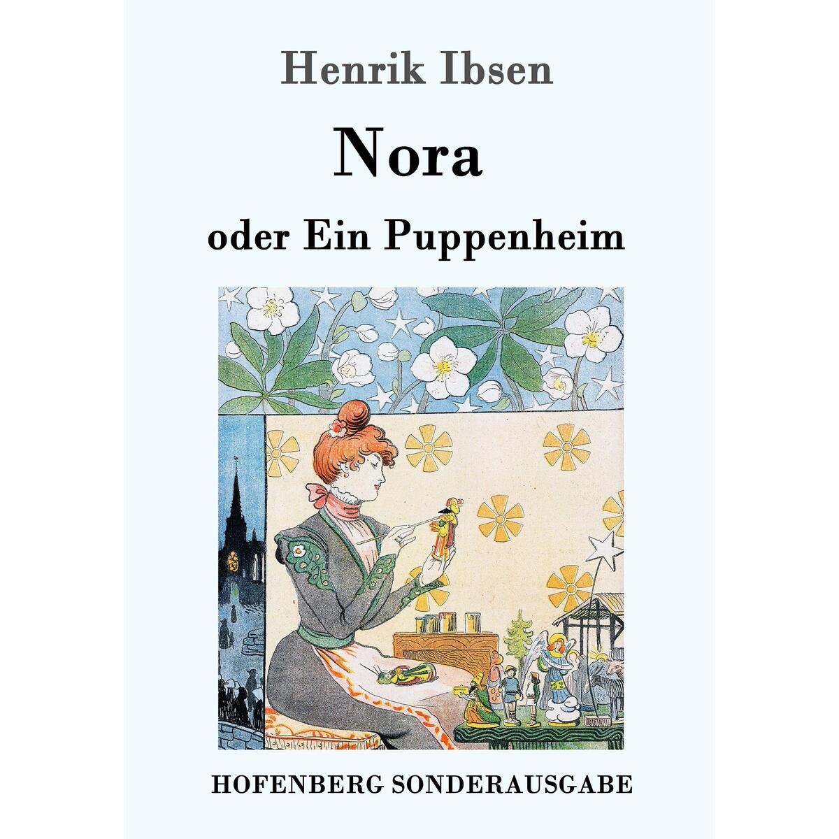Nora oder Ein Puppenheim von Hofenberg