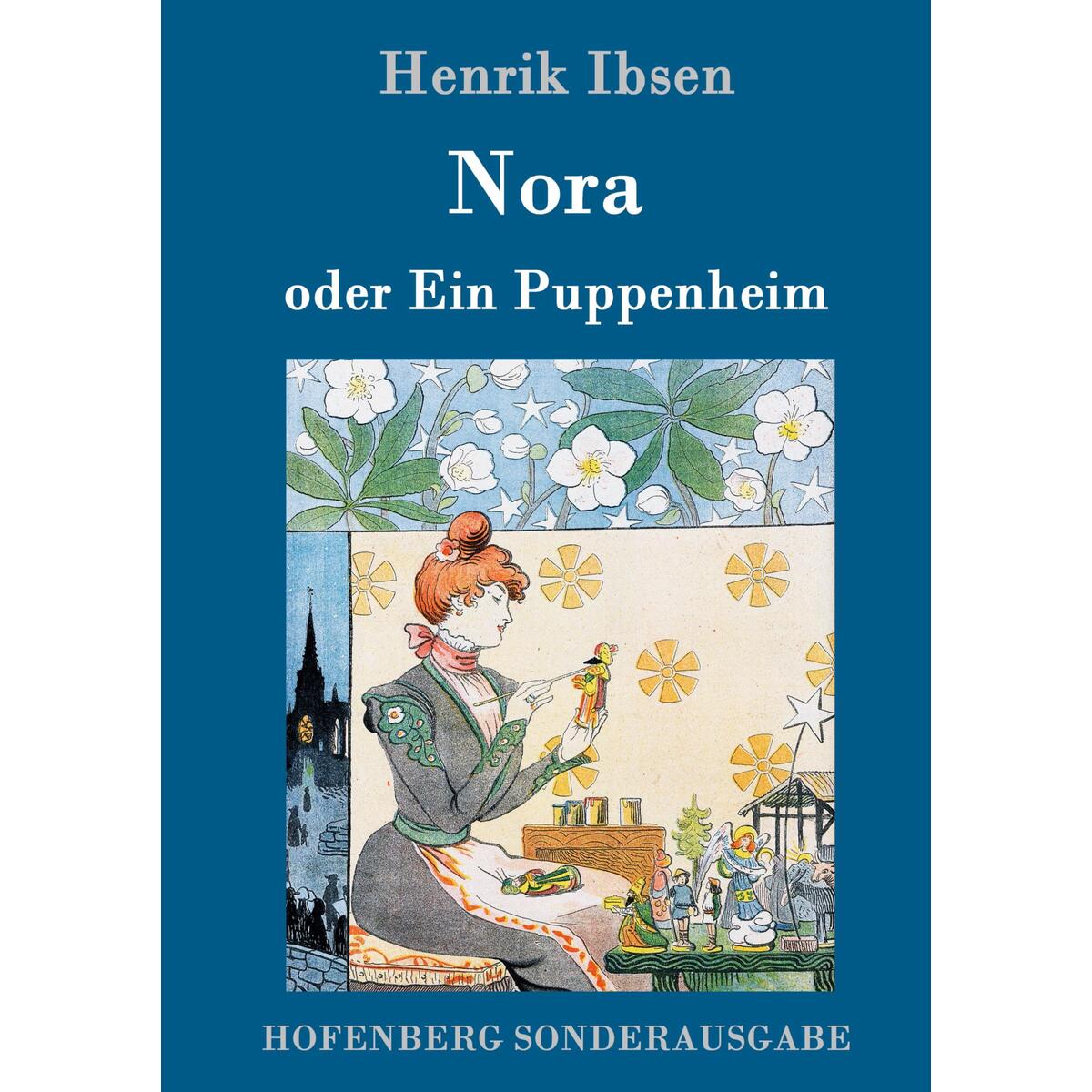 Nora oder Ein Puppenheim von Hofenberg