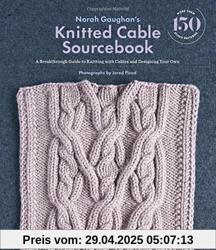 Norah Gaughan's Knitted Cable Sourcebook: A Breakthrough Guide to Knitting with Cables and Designing Your Own Norah Gaughan's Knitted Cable Sourcebook: A Breakthrough Guide to Knitting with Cables and Designing Your Own